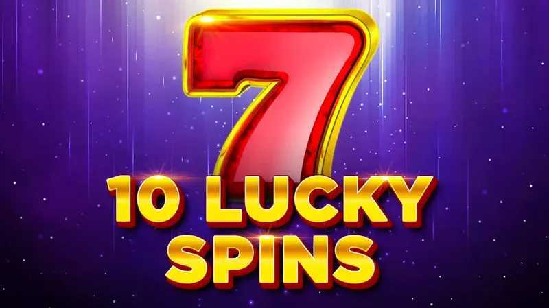 10 Lucky Spins