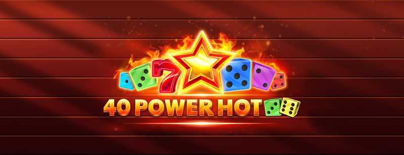 40 Power Hot Dice