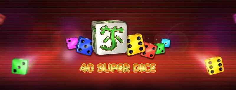 40 Super Dice