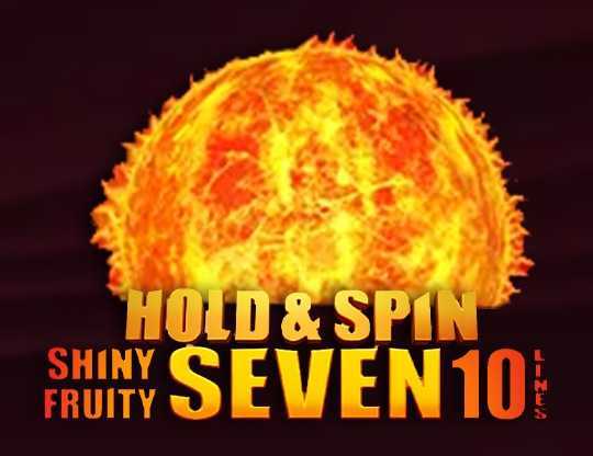 Shiny Fruity Seven 10 Lines Hold and Spin