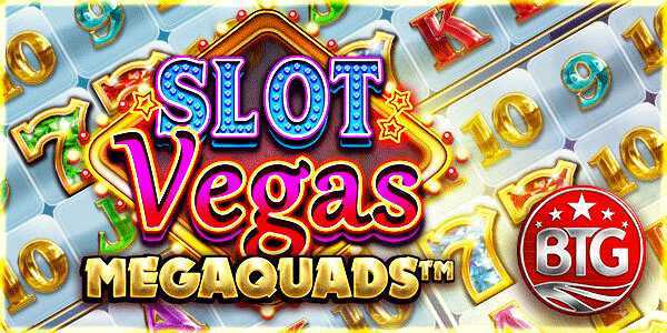 Slot Vegas Megaquads
