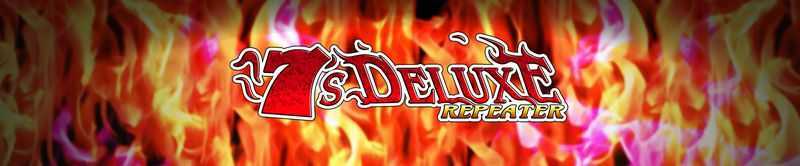 7s Deluxe Repeater