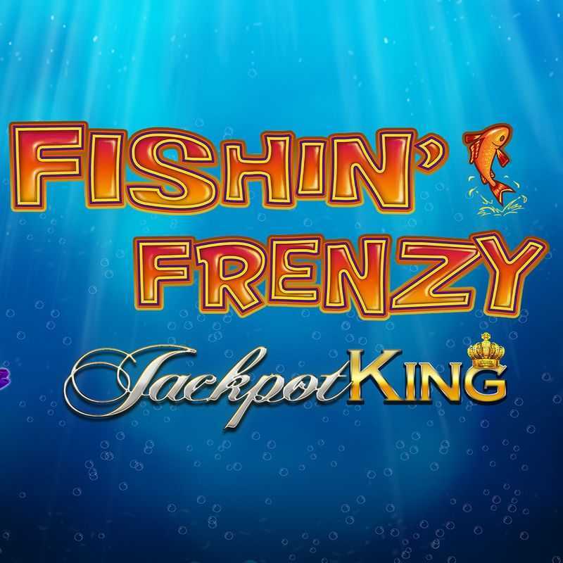 Fishin Frenzy Jackpot King