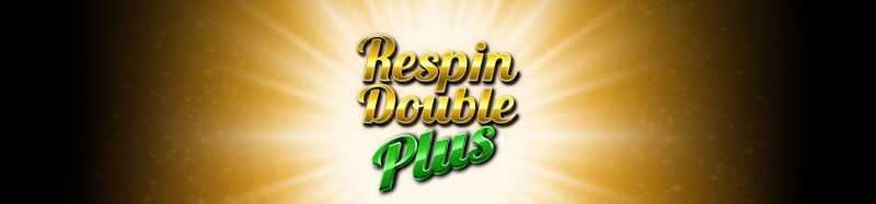 Respin Double Plus