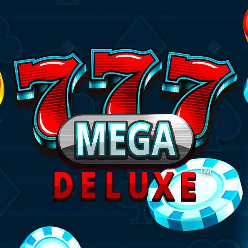 777 Mega Deluxe