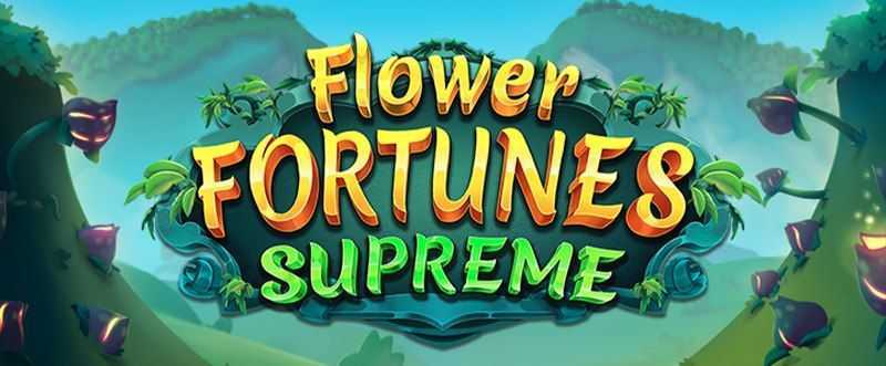 Flower Fortunes Supreme