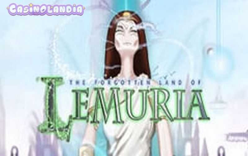 The Forgotten Land of Lemuria