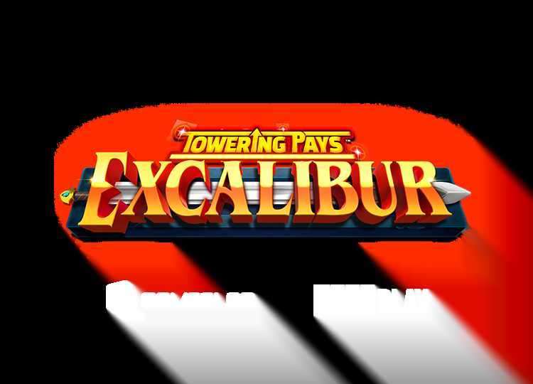 Towering Pays Excalibur