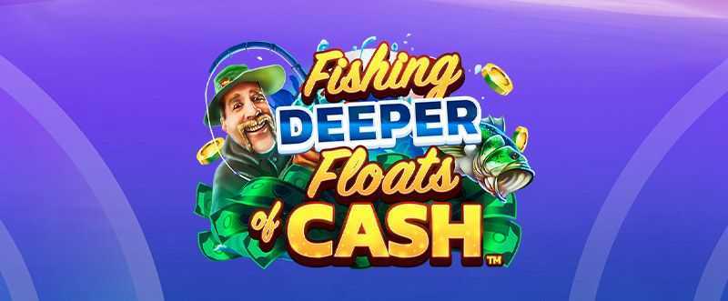 Fishing Deeper Floats of Cash