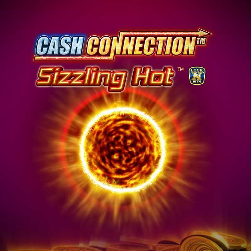 Sizzling Hot Cash Connection