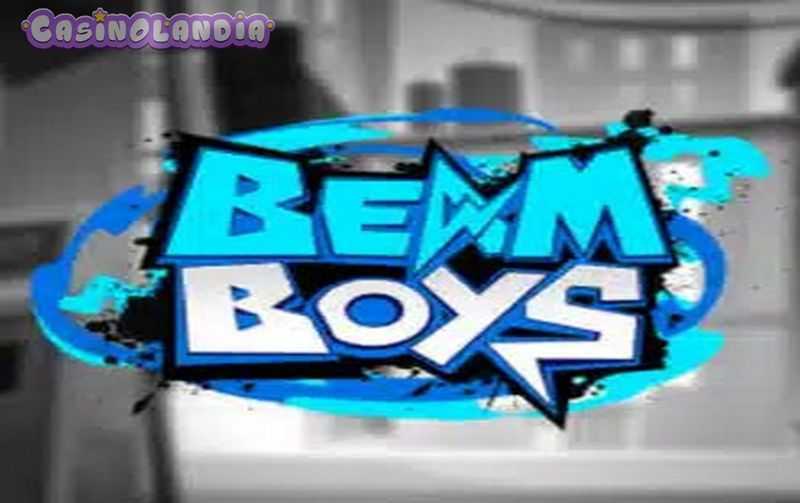 Beam Boys Beam Boys