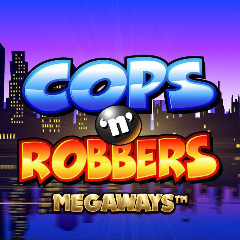 Cops and Robbers Megaways