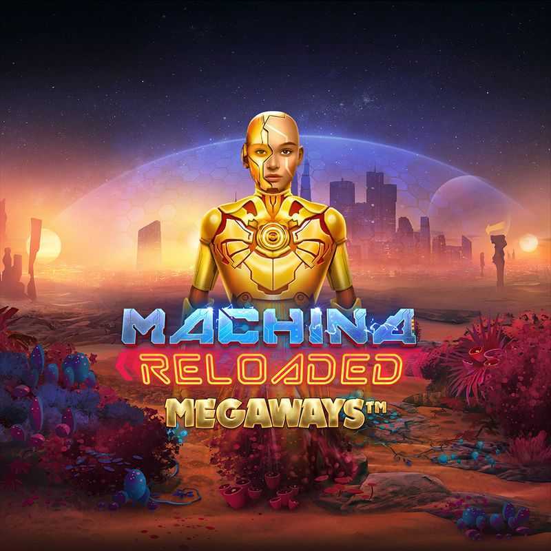 Machina Reloaded Megaways