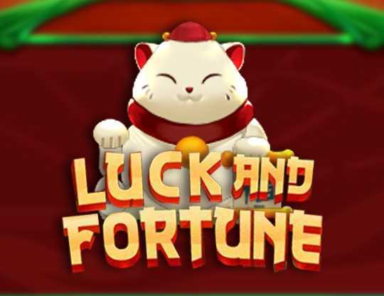 Luck and Fortune