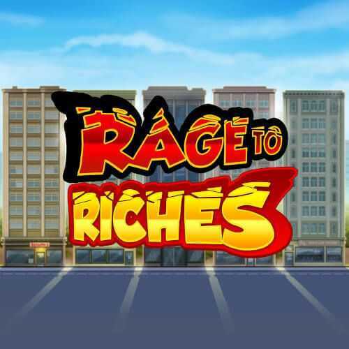 Rage to Riches Rage to Riches