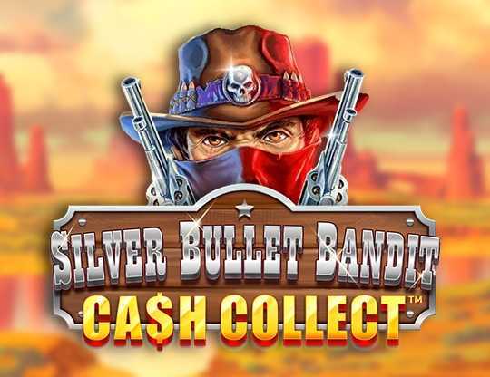 Cash Collect Silver Bullet Bandit