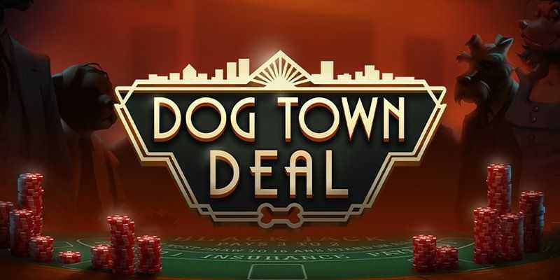 Dog Town Deal