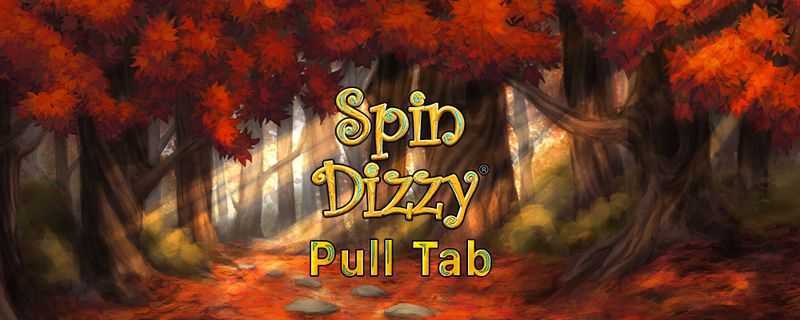 Spin Dizzy Pull Tab