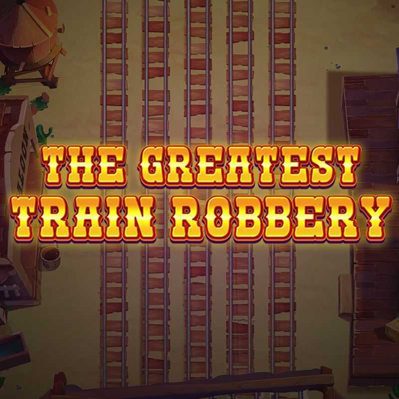 The Greatest Train Robbery