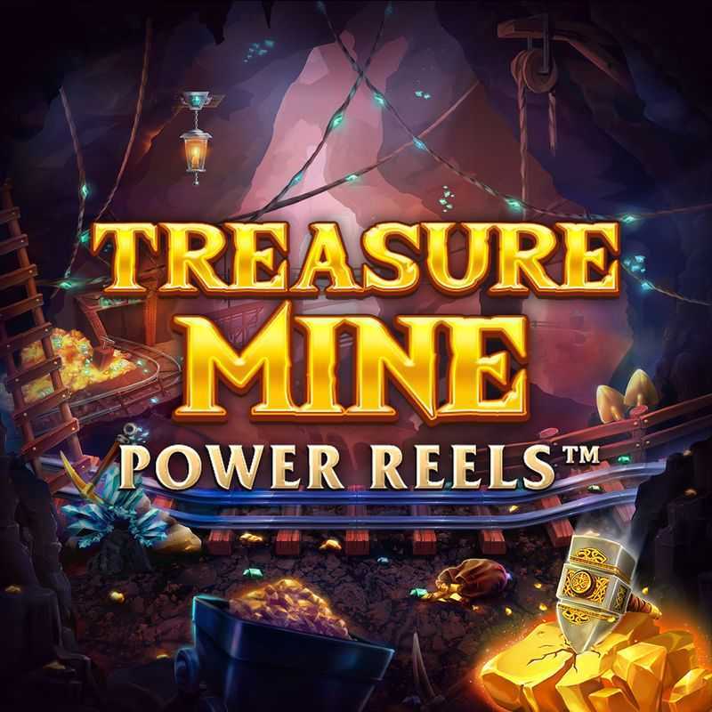 Treasure Mine Power Reels