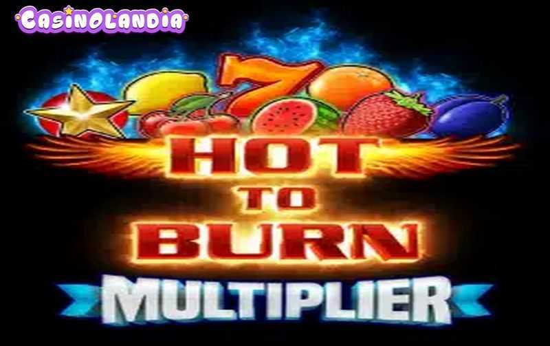 Hot to Burn Multiplier