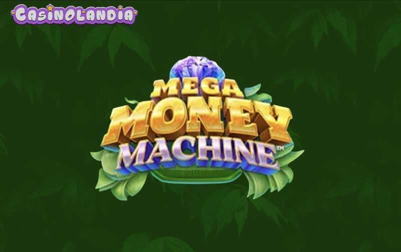 Mega Money Machine