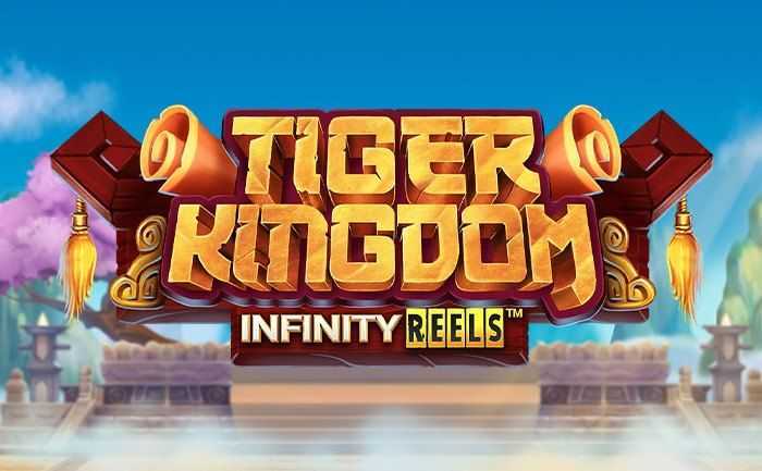 Tiger Kingdom Infinity Reels