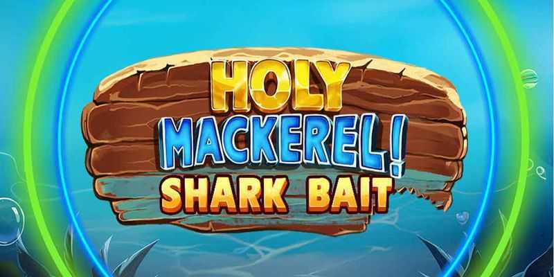 Holy Mackerel Shark Bait