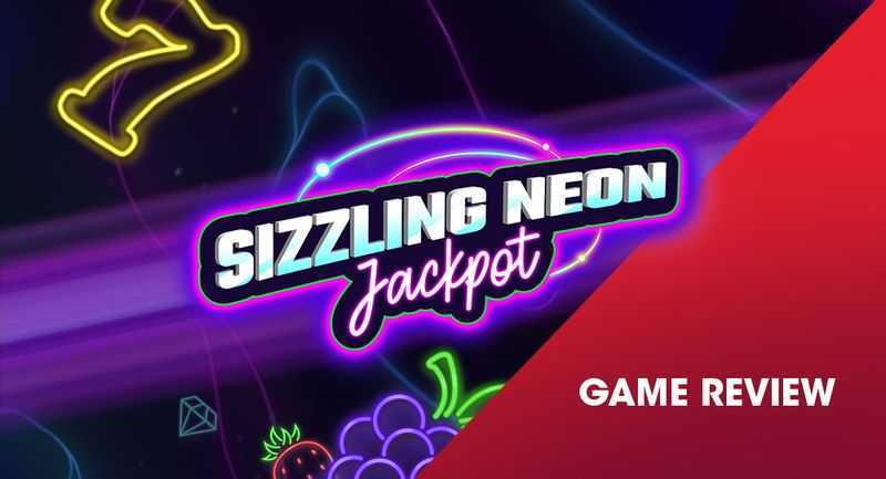 Sizzling Neon Jackpot