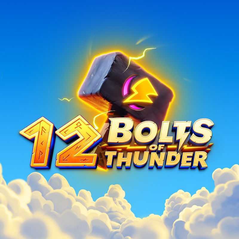 12 Bolts of Thunder