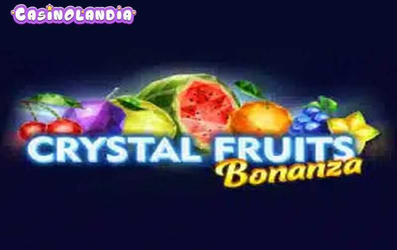 243 Crystal Fruits