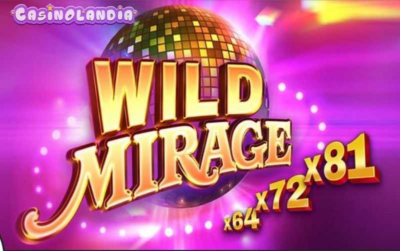 Wild Mirage